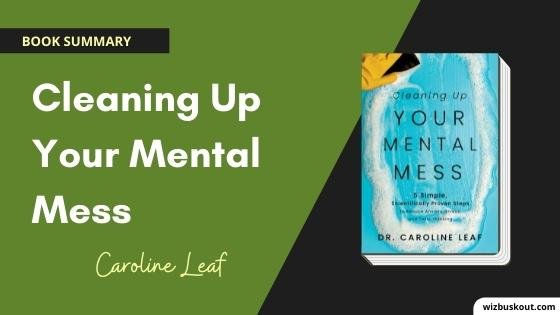 Cleaning Up Your Mental Mess Book Summary