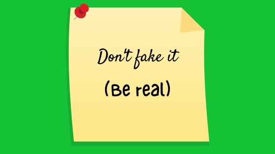 don't fake it