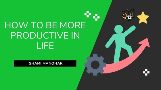 How to Be More Productive in Life FEATURED