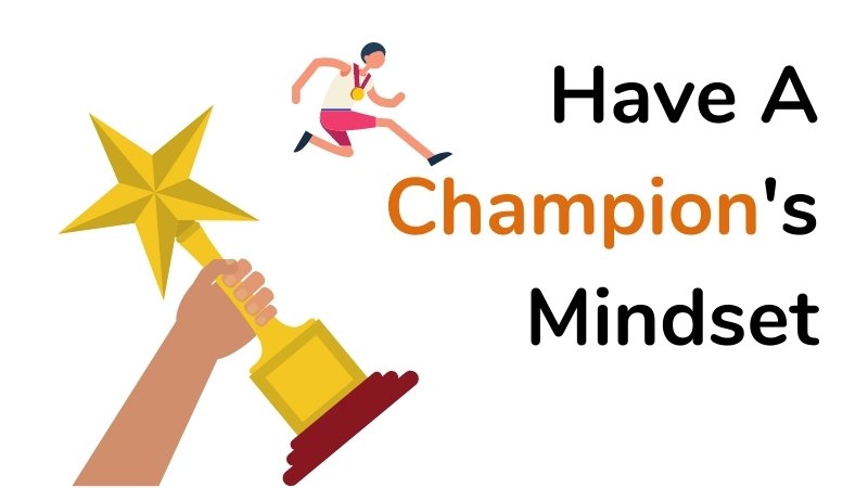 have a champion's mindset