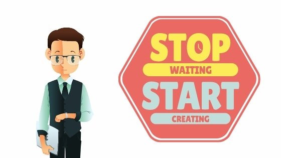 stop waiting start doing